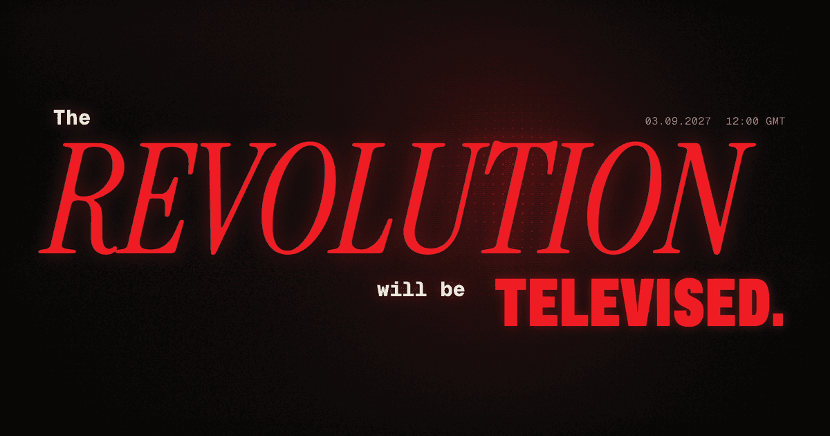 Project Capella launch card reading: The revolution will be televised